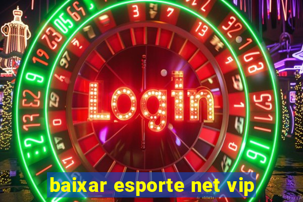 baixar esporte net vip